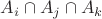 $A_i \cap A_j \cap A_k$