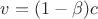 $v=(1-\beta)c$