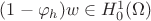 $(1-\varphi_h)w\in H_0^1(\Omega)$
