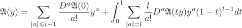 $$\mathfrak{A}(y) = \sum_{|a|\leqslant l-1}\frac{D^a\mathfrak{A}(0)}{a!}y^a + \int_{0}^{1}\sum_{|a| = l}\frac{l}{a!}D^a\mathfrak{A}(ty)y^a(1-t)^{l-1}dt$$
