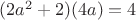 $(2a^2+2)(4a)=4$