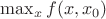 $\max_x f(x,x_0)$