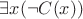 $\exists x (\neg C(x))$