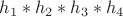$h_1*h_2*h_3*h_4$
