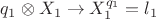 $q_1 \otimes X_1 \to X_1^{q_1} = l_1 $