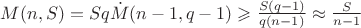 $M(n,S)=\fraq{S}{q}\dot M(n-1,q-1)\geqslant\frac{S(q-1)}{q(n-1)}\approx\frac{S}{n-1}$