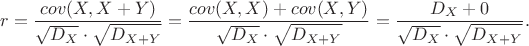 $r=\dfrac{cov(X,X+Y)}{\sqrt{D_X}\cdot\sqrt{D_{X+Y}}}=\dfrac{cov(X,X)+cov(X,Y)}{\sqrt{D_X}\cdot\sqrt{D_{X+Y}}}=\dfrac{D_X+0}{\sqrt{D_X}\cdot\sqrt{D_{X+Y}}}.$