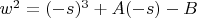 $w^2 = (-s)^3 + A(-s) - B$