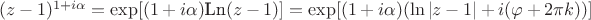 $(z-1)^{1 + i \alpha} = \exp [(1+i \alpha) \text{Ln} (z-1)] = \exp [(1+i \alpha) (\ln |z-1| + i (\varphi + 2 \pi k) )]$