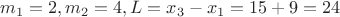 $m_1=2,m_2=4,L=x_3-x_1=15+9=24$