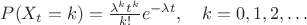 ${P}(X_t = k) = \frac{\lambda^k t^k}{k!} e^{-\lambda t}, \quad k = 0,1,2,\ldots$