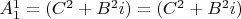 $A_1^1=(C^2+B^2i)=(C^2+B^2i)$