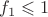 $f_1\leqslant1$