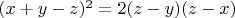 $(x+y-z)^2=2(z-y)(z-x)$