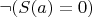$\neg(S(a)=0)$