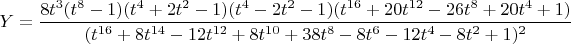 $Y=\dfrac{8t^3(t^8-1)(t^4+2t^2-1)(t^4-2t^2-1)(t^{16}+20t^{12}-26t^8+20t^4+1)}{(t^{16}+8t^{14}-12t^{12}+8t^{10}+38t^8-8t^6-12t^4-8t^2+1)^2}$