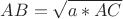 $AB=\sqrt{a*AC}$