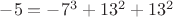 $-5=-7^3+13^2+13^2$