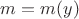 $m=m(y)$