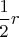 $\dfrac{1}{2}r$