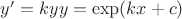 $y'=ky  y=\exp(kx+c)$