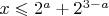 $x \leqslant 2^a + 2^{3-a}$