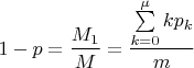 $1-p=\dfrac{M_1}{M}=\dfrac{\sum\limits_{k=0}^{\mu}kp_k}{m}$