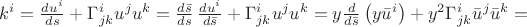 $k^i=\frac{du^i}{ds} + \Gamma^i_{jk} u^j u^k=\frac{d\bar s}{ds}\,\frac{du^i}{d\bar s}+\Gamma^i_{jk} u^j u^k=y\frac d{d\bar s}\left(y\bar u^i\right)+y^2 \Gamma^i_{jk} \bar u^j \bar u^k=$