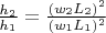 $\frac {h_2} {h_1}= \frac {(w_2L_2)^2} {(w_1L_1)^2}$