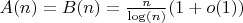 $A(n)=B(n)= \frac {n} {\log(n)}(1+o(1))$