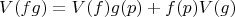$$V(fg)=V(f)g(p)+f(p)V(g)$$