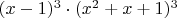 $(x-1)^3 \cdot (x^2+x+1)^3$