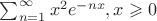 $\sum_{n=1}^{\infty }x^2e^{-nx}, x\geqslant 0$