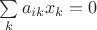 $\sum\limits_k a_{ik}x_k=0$