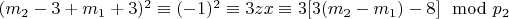 $(m_2 - 3 + m_1 + 3) ^ 2\equiv (- 1) ^ 2\equiv 3z x\equiv 3[3(m_2 - m_1) - 8]\mod p_2 $
