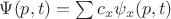 $\Psi(p,t)=\sum c_x\psi_x(p,t)$
