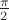 $\frac\pi 2$