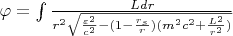 $\varphi=\int {\frac {Ldr} {r^2 \sqrt{\frac{\varepsilon^2}{c^2}-(1-\frac{r_s}{r})(m^2c^2+\frac{L^2}{r^2})} }}$