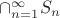 $\cap \limits_{n=1}^{\infty}S_n$