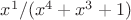 $x^1/(x^4+x^3+1)$