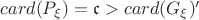 $card(P_{\xi})=\mathfrak{c}>card(G_{\xi})'$