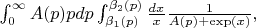 $\int_0^\infty A(p) p dp \int_{\beta_1(p)}^{\beta_2(p)} \frac{dx}{x}\frac{1}{A(p)+\exp(x)},$