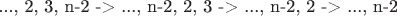 ...,  2, 3, n-2 -> ..., n-2, 2, 3 -> ..., n-2, 2 -> ..., n-2