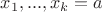 $x_1,...,x_k = a$