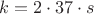 $k=2\cdot 37 \cdot s$