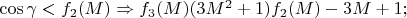 $\cos\gamma<f_2(M)\Rightarrow f_3(M)\leqstant(3M^2+1)f_2(M)-3M+1;$