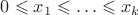 $0\leqslant x_1\leqslant\ldots\leqslant x_k$