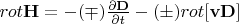 $rot\mathbf{H} = -(\mp)\frac{\partial\mathbf{D}}{\partial t} -(\pm)rot[\mathbf{v}\mathbf{D}]$