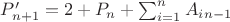 $P&rsquo;_{n+1}=2+ P_n+ \sum_{i=1}^{n}{A_i_{n-1}}$