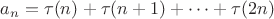 $a_n=\tau(n)+\tau(n+1)+\dots +\tau(2n)$